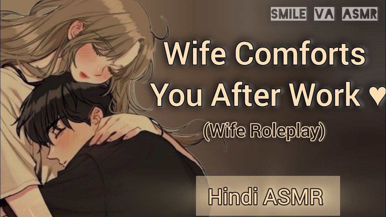 Wife Comforts You After Work | Relaxing |  Sleep Aid in Hindi