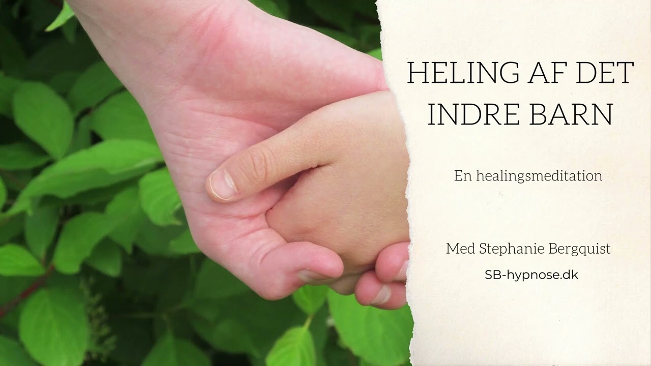Healingsmeditation - Healing af det indre barn