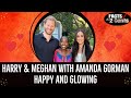 Harry &amp; Meghan with Amanda Gorman - Happy and Glowing