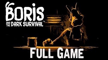 Boris and the Dark Survival (Full GAME)  Longplay Playthrough Gameplay #01