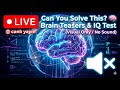 ​🔴 LIVE: Can You Solve This? 🧠 Brain Teasers &amp; IQ Test (Visual Only / No Sound) 🌎