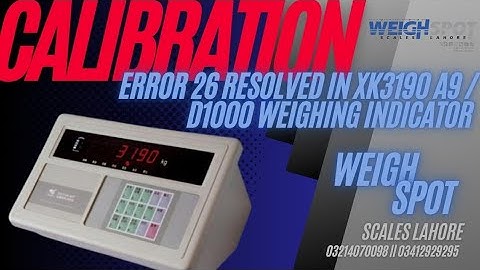 Weighing Indicator XK3190A9 / D1000, ERROR 26 RESOLVED, Including Calibration & password unlocking.