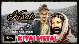Kiyai metal (Ust. Umed) - Kisah pertemuan Raden kian santang dengan sayidina ali.