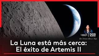 El regreso de Artemis II: La misión que nos prepara para volver a pisar la Luna | Dos Puntos