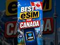 Best eSIM for Canada 🇨🇦 Get internet access as soon as you arrive