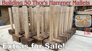136 - making 50 Thor&#39;s Hammer Woodworking Hammers! - Extras for sale!