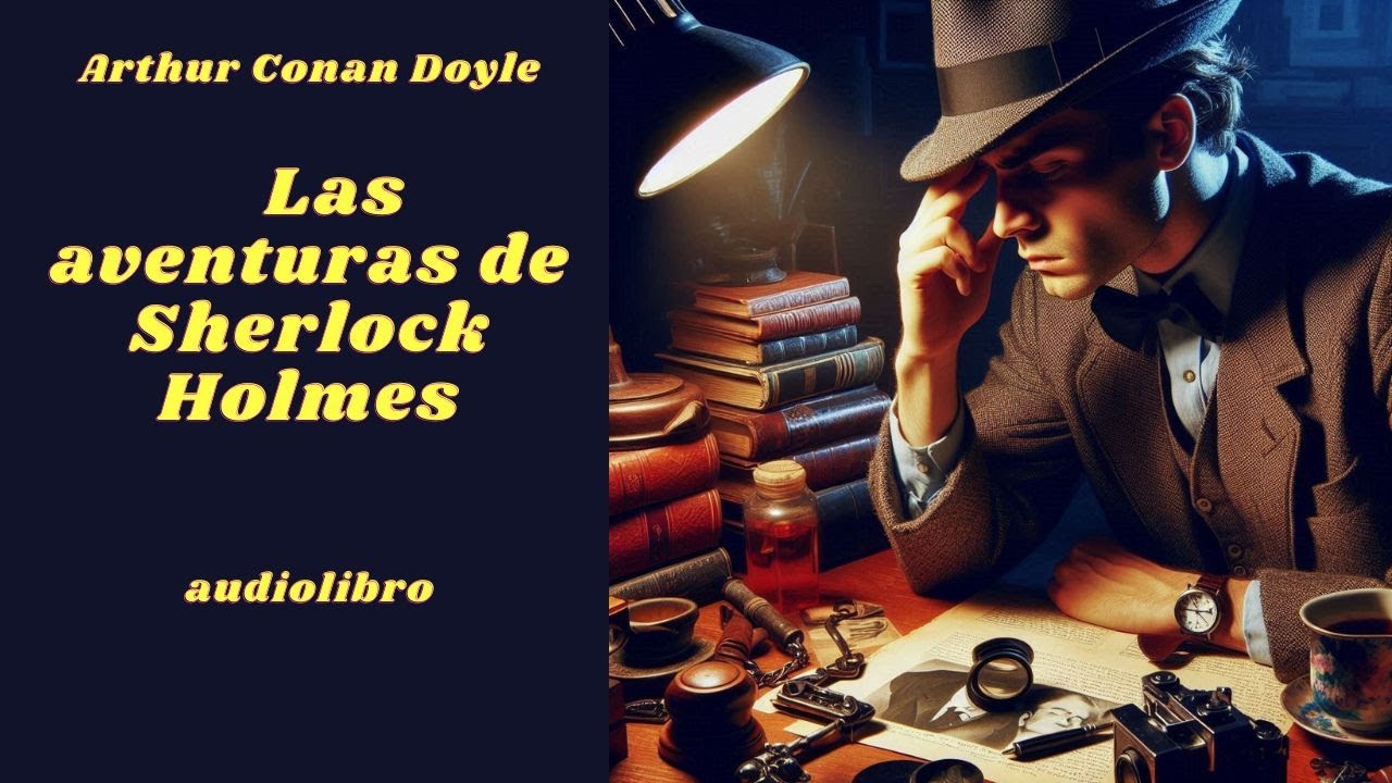 Arthur Conan Doyle Las aventuras de Sherlock Holmes audiolibro - YouTube