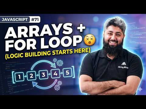 Arrays + For Loop 😵 (Logic Building Starts Here) | Javascript#71