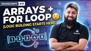 Arrays + For Loop 😵 (Logic Building Starts Here) | Javascript#71