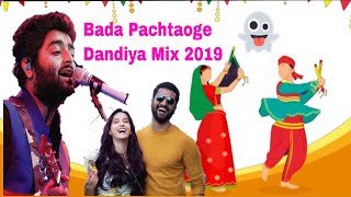 Arijit Singh New Song Bada Pachtaoge | Bollywood Dandiya Remix 2019 | Vicky Kaushal | Nora Fatehi