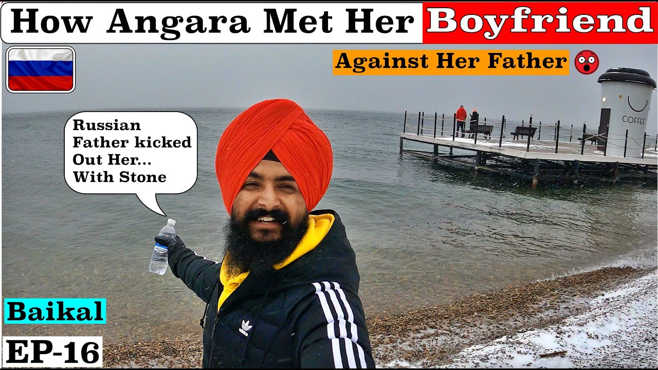 How Russian Angara Met Her Boyfriend|Lake Baikal|Punjabi Travel Vlog|Vlog|Deepest Lake in World