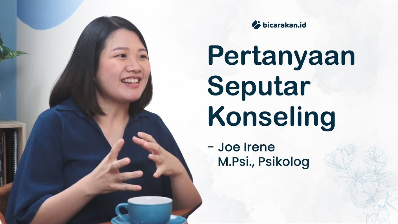 Apa itu Konseling, dan Mengapa Saya Perlu Konseling? | Psikolog Menjelaskan.