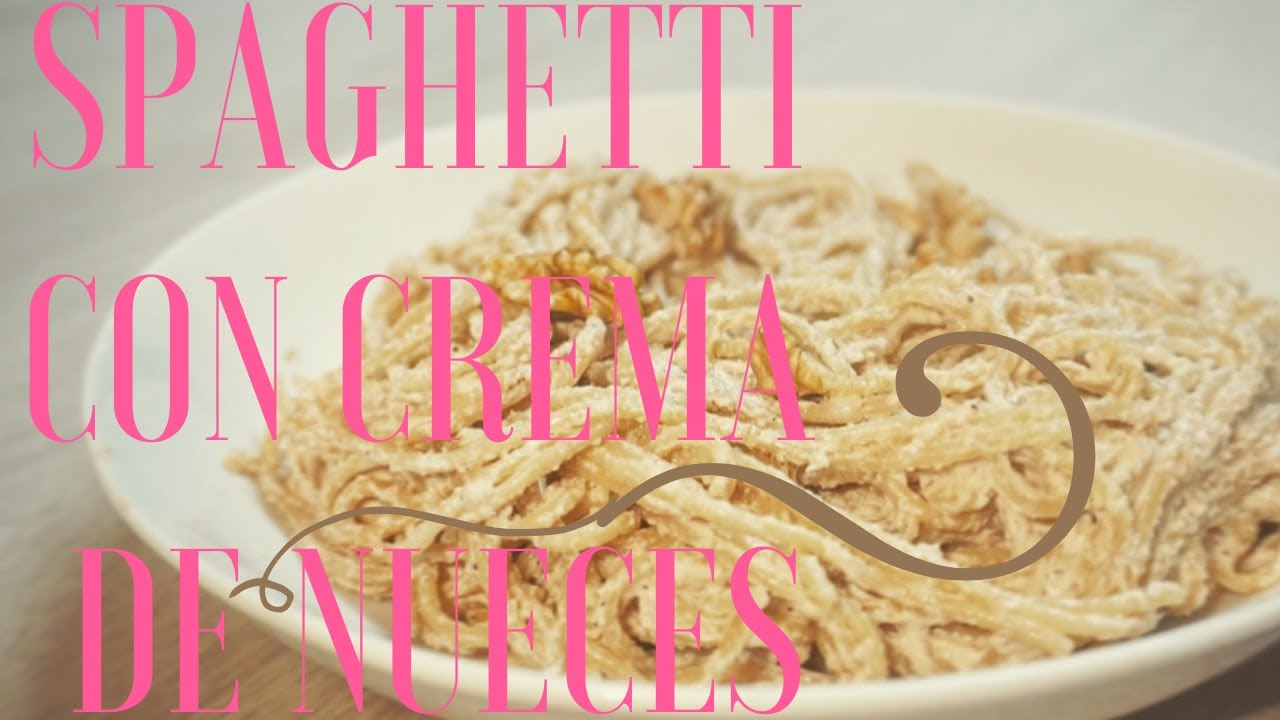 SPAGHETTI CON CREMA DE NUECES || RECETA PASO A PASO