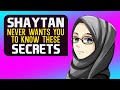 Shaytan Never Wants You to Know These Secrets - Animated