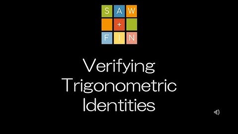 Precalculus 5.2 Verifying Trigonometric Identities