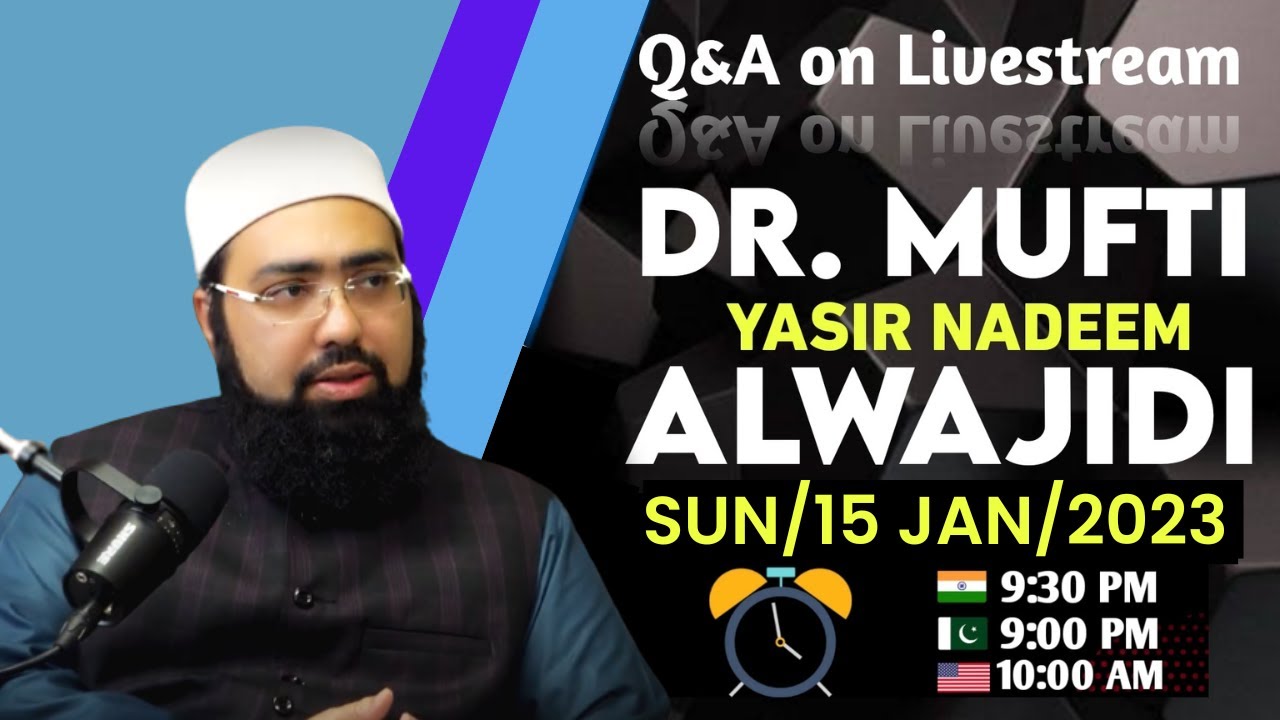 EP: 46 || Live Q&A || Dr. Mufti Yasir Nadeem al Wajidi