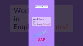 l Workflows in Employee Central l Success Factors l