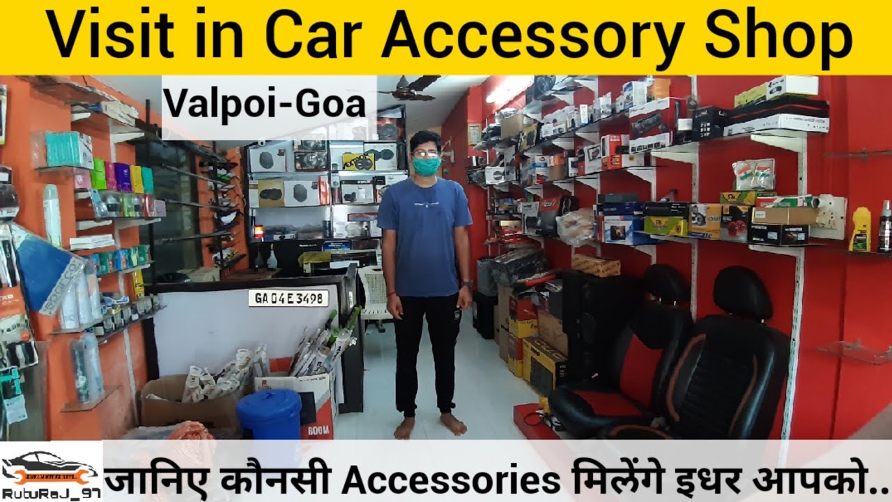 Car Accessories Shop in Goa Visit at Car Accessories Shop at Valpoi