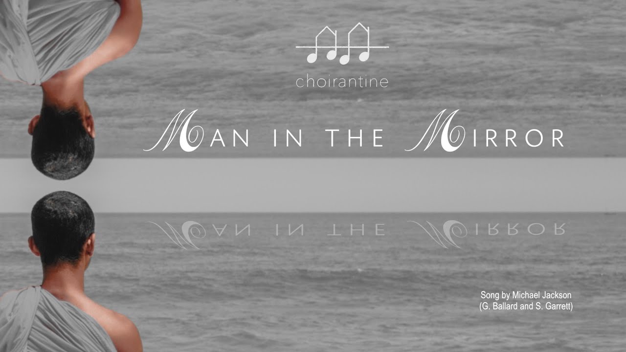 Man in the Mirror (Michael Jackson) by CHOIRANTINE