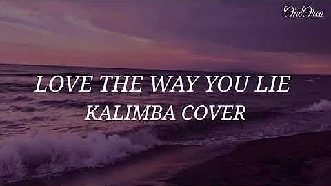 RIHANNA FT EMINEM - LOVE THE WAY YOU LIE PART II KALIMBA COVER