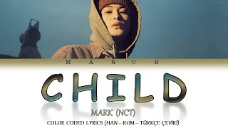 Mark (NCT) - Child (Han- Rom- TÜRKÇE ÇEVİRİ) Color Coded Lyrics Resimi