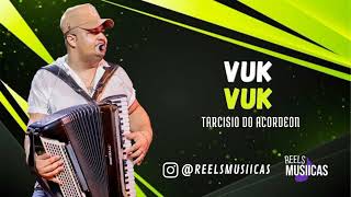 Tarcisio do Acordeon - VUK VUK (Repertório novo)