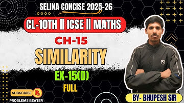 SIMILARITY || EX-15(D) || FULL || CH-15 || CL-10TH ICSE || SELINA CONCISE @ProblemsBeater