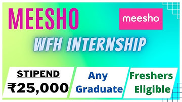 Meesho WFH Internship 2023 | Stipend ₹25,000 | Any Graduate | Freshers | Latest Internships 2023