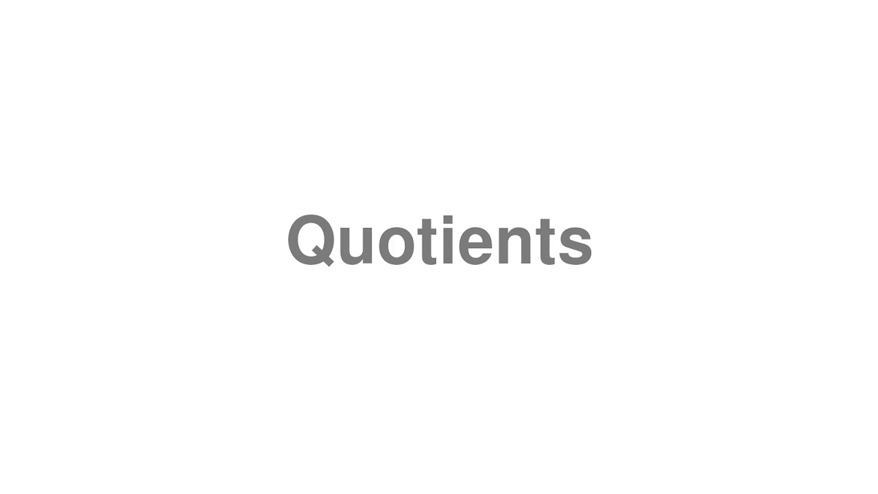 How to Pronounce "Quotients" YouTube