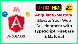 Angular 16 Mastery : Elevate Your Web Development - Part 04 - FINAL