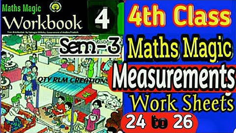 4th Class Maths Magic // గణితం తో గమ్మత్తు //Measurements// Sem-3 work book || work sheets 24to26