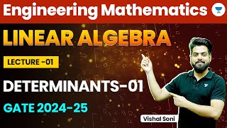 Linear Algebra | Engineering Mathematics | Determinants | Part 1 | GATE 2024/25 | Vishal Soni