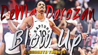 DeMar Derozan - Blow Up : A Goodbye Tribute (Emotional) (2017-18 Toronto Raptors Highlights)ᴴᴰ