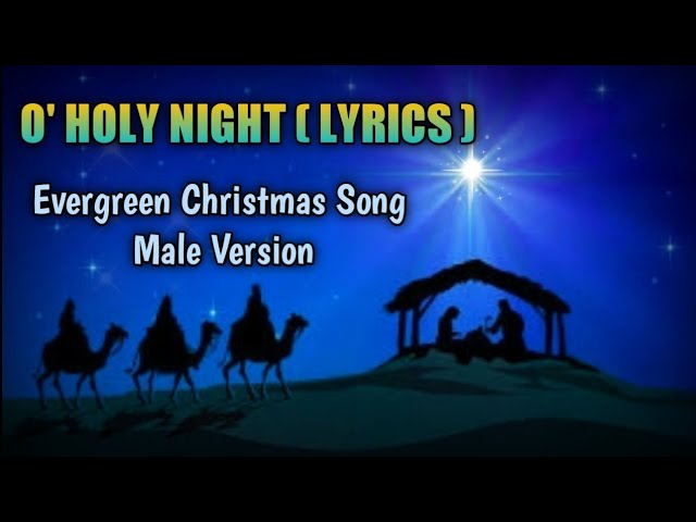 O' Holy Night - Lyrics  Male Version || Evergreen Christmas Song class=