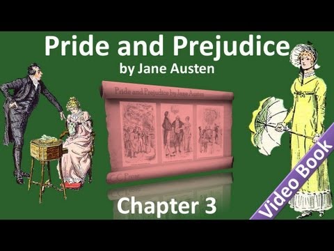Chapter 03 - Pride and Prejudice by Jane Austen