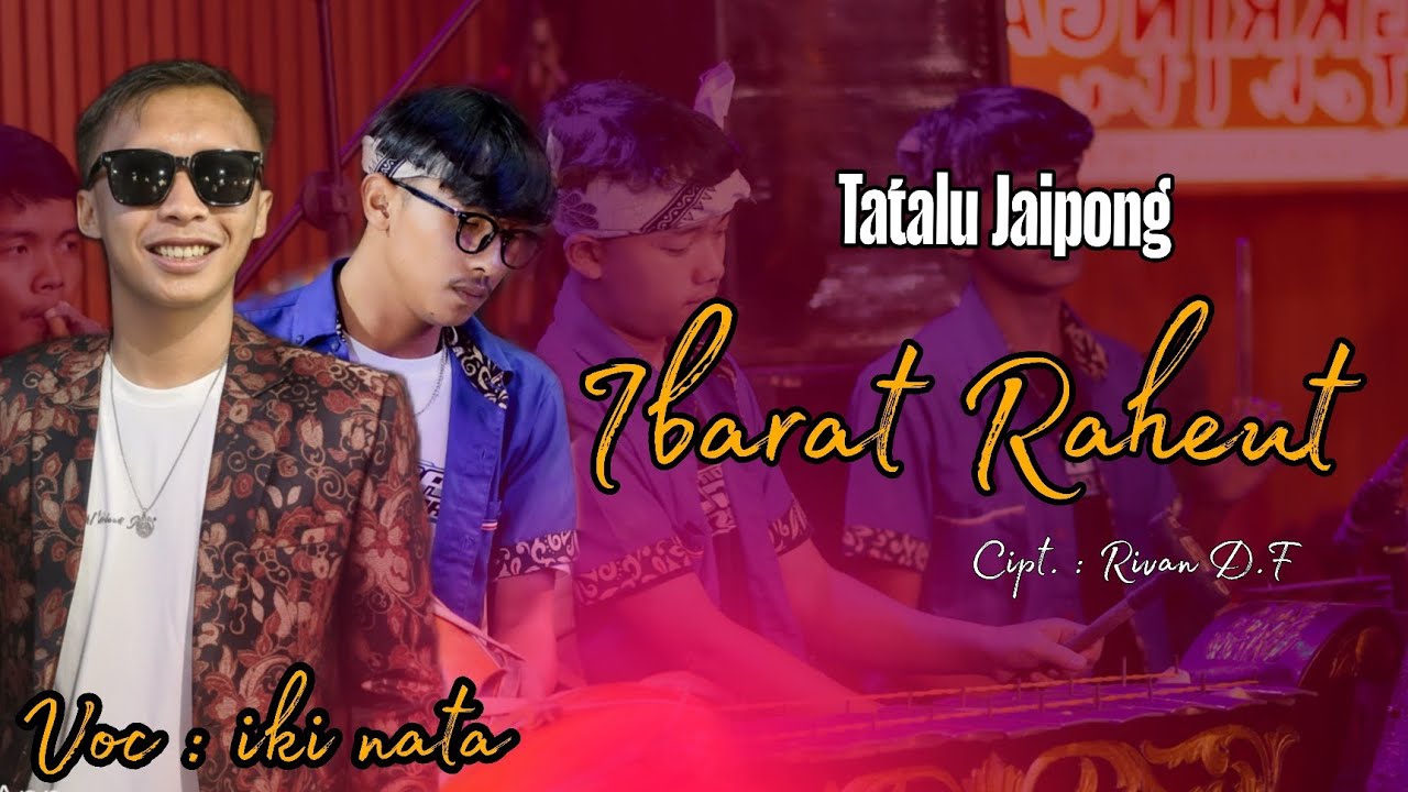 IBARAT RAHEUT - TATALU JAIPONG - LEGIT JAYA AMET RIFAL GROUP - CIPT. Rivan D.F