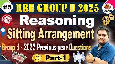 Group D Sitting Arrangement Class 1 |Group D Reasoning PYQ for all Aspirants by #SRINIVASMechAcademy