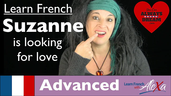 Suzanne is looking for love (Conversational French...