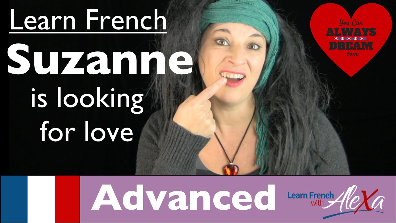 Suzanne is looking for love (Conversational French Vocabulary With Alexa)