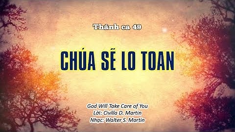 Thánh Ca 49 - Chúa Sẽ Lo Toan