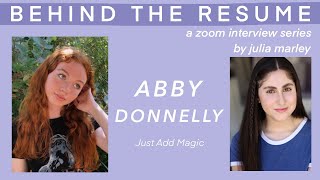 Just Add Magic's ABBY DONNELLY Shares Her Acting Journey | Behind the Resume Ep 28