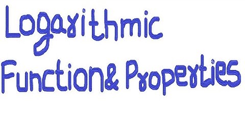 Logarithmic Function and it