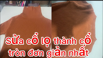 Cách cắt áo cổ lọ thành cổ tròn dễ nhất