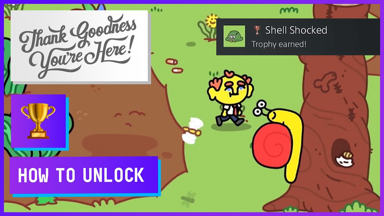 How to unlock missable Trophy " Shell Shocked" in【Thank Goodness You're Here】