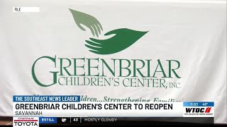 Greenbriar Children’s Center set to make comeback in Savannah