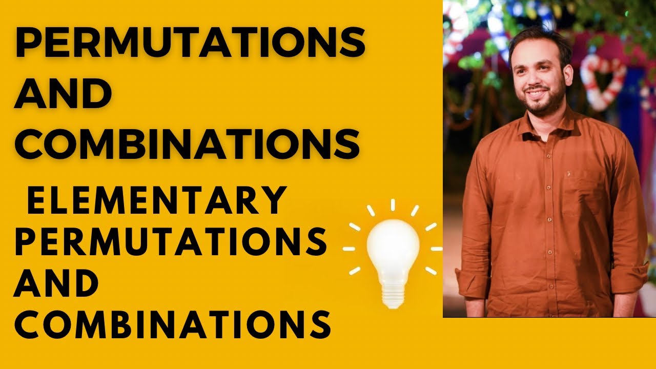 8 PERMUTATIONS AND COMBINATIONS ,ELEMENTARY PERMUTATTION AND