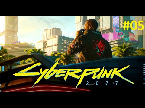 Cyberpunk 2077 |#05|