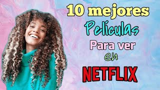 10 Mejores películas para ver en Netflix