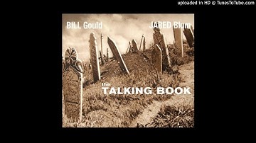 Bill Gould & Jared Blum - Notes from the Field