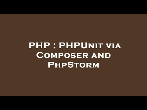 PHP : PHPUnit via Composer and PhpStorm